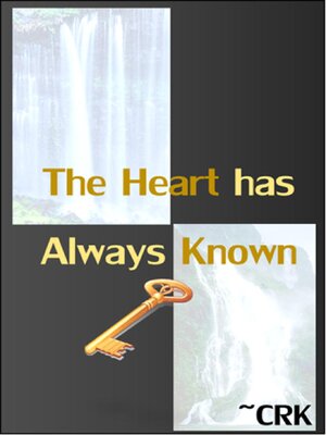 cover image of The Heart has Always Known